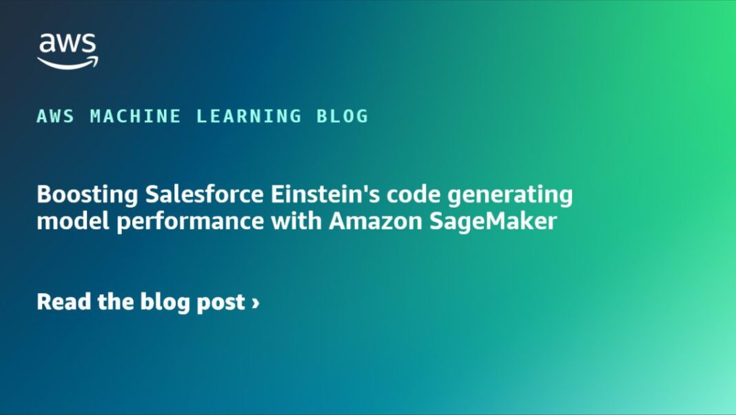 Boosting Salesforce Einstein’s code generating model performance with Amazon SageMaker