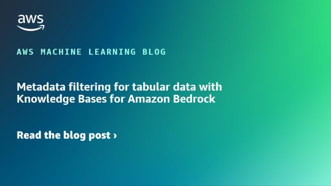 Metadata filtering for tabular data with Knowledge Bases for Amazon Bedrock